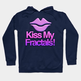 Kiss My Fractals Hoodie